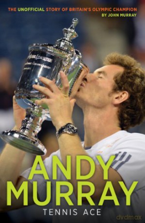 Andy Murray: Tennis Ace - John Murray [KSIĄŻKA]