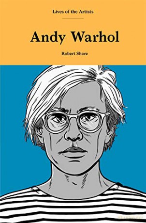 Andy Warhol (Lives of the Artists) - Robert Shore [KSIĄŻKA]