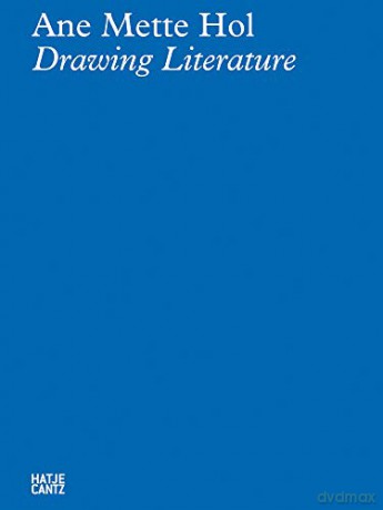 Ane Mette Hol: Drawing Literature - Erlend Hammer [KSIĄŻKA]