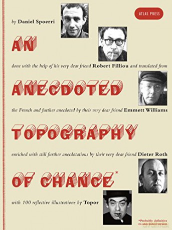 Anecdoted Topography of Chance, An: By Daniel Spoerri, Robert Filliou, Emmett Williams, Dieter Roth, Roland Topor. - Daniel Spoerri [KSIĄŻKA]