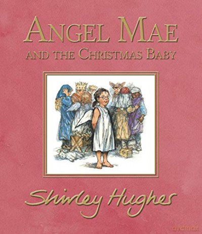 Angel Mae and the Christmas Baby - Shirley Hughes [KSIĄŻKA]