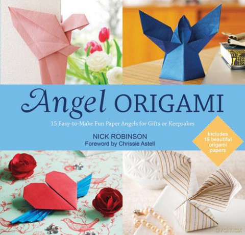 Angel Origami: 15 Paper Angels to Bring Peace, Joy and Healing into Your Life: 15 Easy-to-Make Fun Paper Angels for Gifts or Keepsakes - Nick Robinson [KSIĄŻKA]