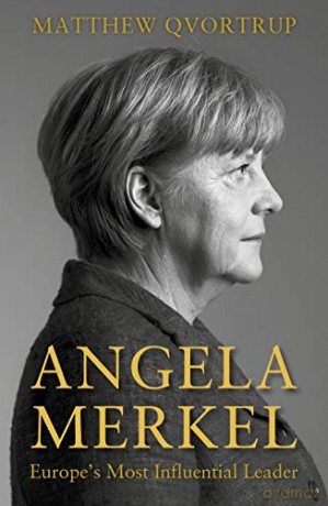 Angela Merkel: Europe's Most Influential Leader [Expanded and Updated Edition] - Matthew Qvortrup [KSIĄŻKA]