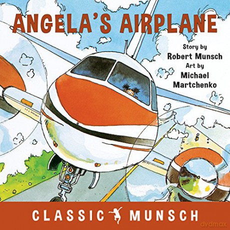 Angela's Airplane (Classic Munsch) - Robert Munsch [KSIĄŻKA]