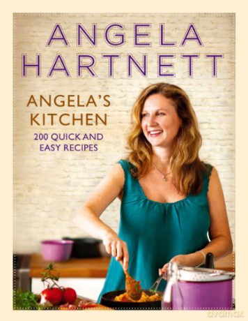 Angela's Kitchen: 200 Quick and Easy Recipes - Angela Hartnett [KSIĄŻKA]