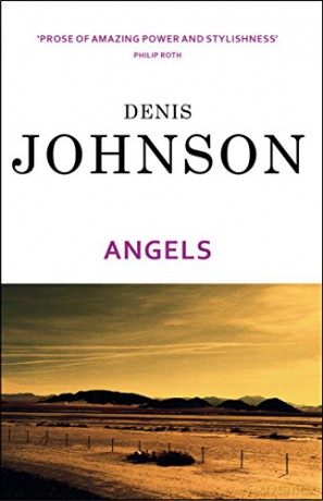 Angels: Denis Johnson - Denis Johnson [KSIĄŻKA]