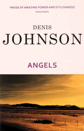 Angels: Denis Johnson - Denis Johnson [KSIĄŻKA]