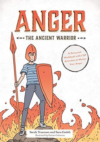 Anger the Ancient Warrior: A Story and Workbook with CBT Activities to Master Your Anger - Sarah Trueman [KSIĄŻKA]