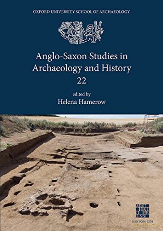 Anglo-Saxon Studies in Archaeology and History 22 (Anglo-Saxon Studies in Archaeology and History 2020) - Helena Hamerow [KSIĄŻKA]
