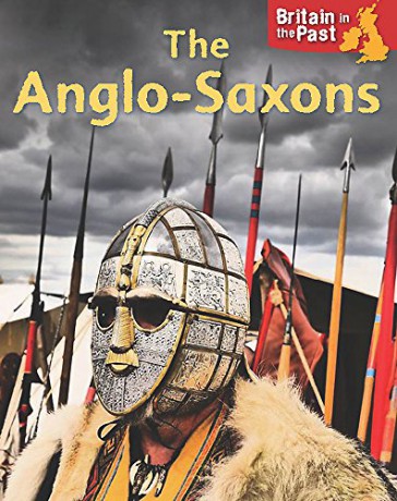 Anglo-Saxons (Britain in the Past) - Moira Butterfield [KSIĄŻKA]