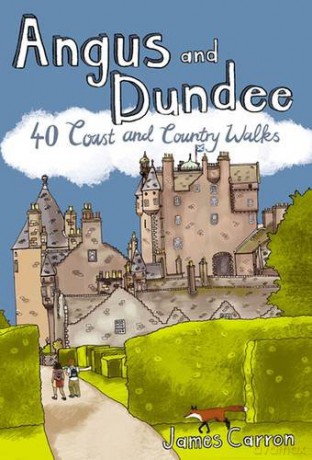 Angus and Dundee: 40 Coast and Country Walks - James Carron [KSIĄŻKA]