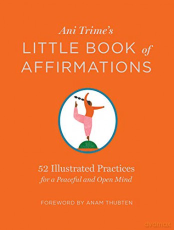 Ani Trime's Little Book of Affirmations: 52 Illustrated Practices for a Peaceful and Open Mind - Ani Trime [KSIĄŻKA]