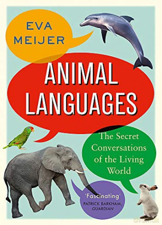 Animal Languages: The secret conversations of the living world - Eva Meijer [KSIĄŻKA]