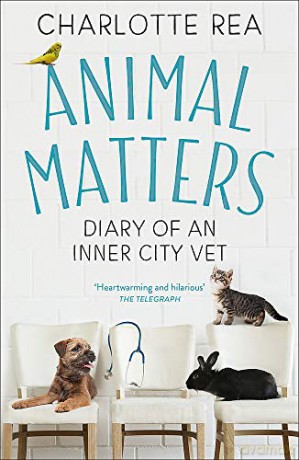 Animal Matters: Diary of an Inner City Vet - Charlotte Rea [KSIĄŻKA]