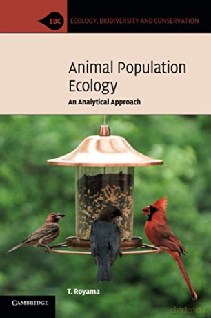 Animal Population Ecology: An Analytical Approach (Ecology, Biodiversity and Conservation) - T. Royama [KSIĄŻKA]