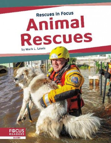 Animal Rescues (Rescues in Focus) - Mark L. Lewis [KSIĄŻKA]