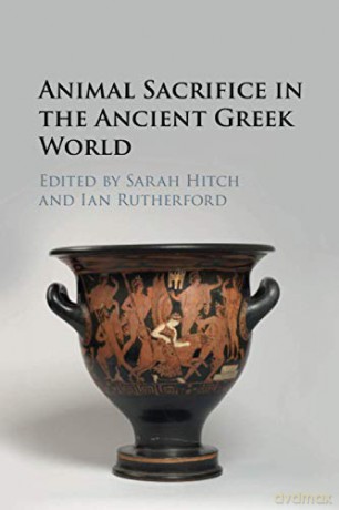 Animal Sacrifice in the Ancient Greek World - Sarah Hitch [KSIĄŻKA]