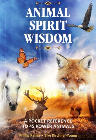 Animal Spirit Wisdom: A Pocket Reference to 45 Power Animals - Phillip Kansa [KSIĄŻKA]