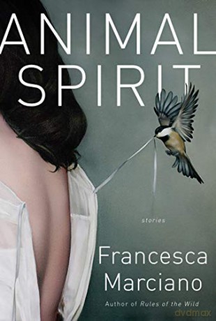 Animal Spirit: Stories - Francesca Marciano [KSIĄŻKA]