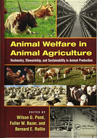Animal Welfare in Animal Agriculture: Husbandry, Stewardship, and Sustainability in Animal Production - Wilson G. Pond [KSIĄŻKA]