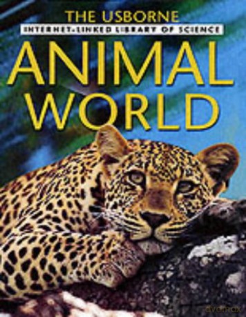 Animal World - Internet-Linked - The Usborne Library of Science - Kirsteen Robson [KSIĄŻKA]