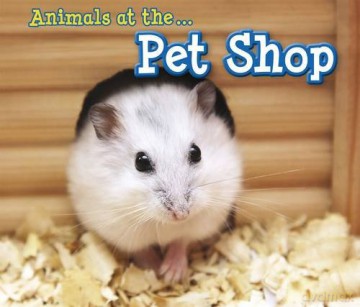 Animals at the Pet Shop (Animals I Can See) - Sian Smith [KSIĄŻKA]