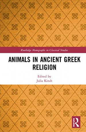 Animals in Ancient Greek Religion (Routledge Monographs in Classical Studies) - Julia Kindt [KSIĄŻKA]