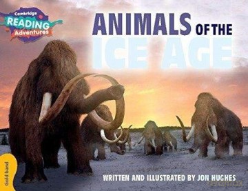 Animals of the Ice Age Gold Band (Cambridge Reading Adventures) - Jon Hughes [KSIĄŻKA]