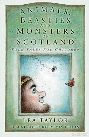 Animals, Beasties and Monsters: Folk Tales for Children - Lea Taylor [KSIĄŻKA]