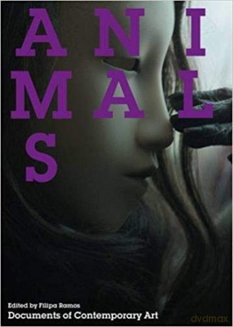 Animals: (Documents of Contemporary Art) - Filipa Ramos [KSIĄŻKA]