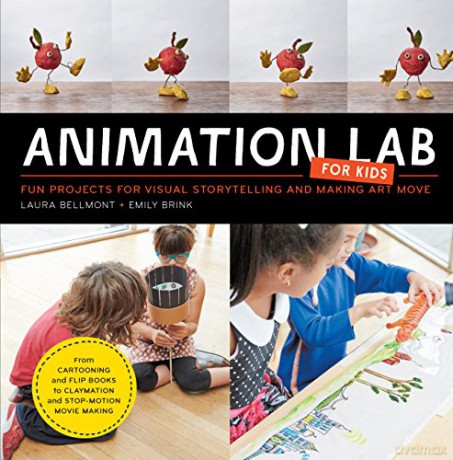 Animation Lab for Kids: Fun Projects for Visual Storytelling and Making Art Move - From cartooning and flip books to claymation and stop-motion movie making: 9 (Lab Series) - Laura Bellmont [KSIĄŻKA]