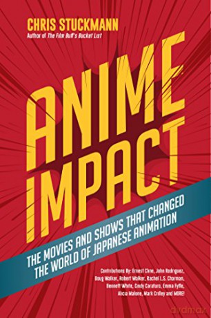 Anime Impact: The Movies and Shows that Changed the World of Japanese Animation (Anime Book, Studio Ghibli, and Readers of The Soul of Anime) - Chris Stuckmann [KSIĄŻKA]