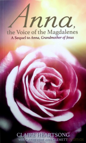 Anna, the Voice of the Magdalenes: A Sequel to Anna, Grandmother of Jesus - Claire Heartsong [KSIĄŻKA]
