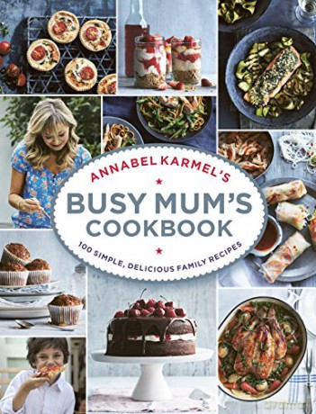 Annabel Karmel's Busy Mum's Cookbook - Annabel Karmel [KSIĄŻKA]