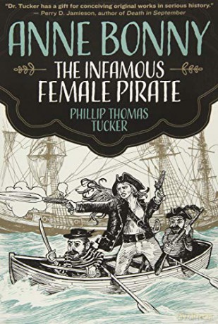 Anne Bonny: The Infamous Female Pirate - Phillip Thomas Tucker [KSIĄŻKA]