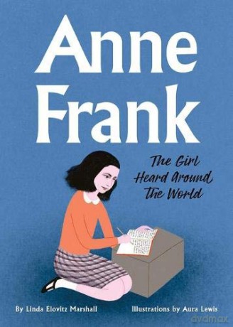 Anne Frank: The Girl Heard Around the World - Linda Elovitz Marshall [KSIĄŻKA]