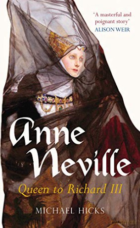 Anne Neville: Queen To Richard Iii (England's Forgotten Queens) [KSIĄŻKA]