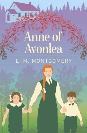 Anne of Avonlea (Arcturus Essential Anne of Green Gables) - L. M. Montgomery [KSIĄŻKA]