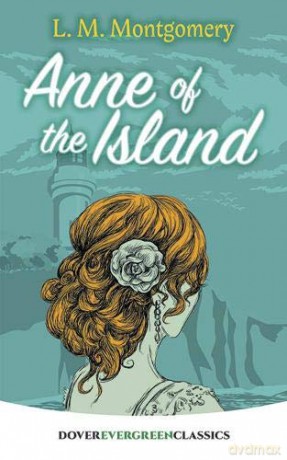 Anne of the Island (Evergreen Classics) - L. M. Montgomery [KSIĄŻKA]
