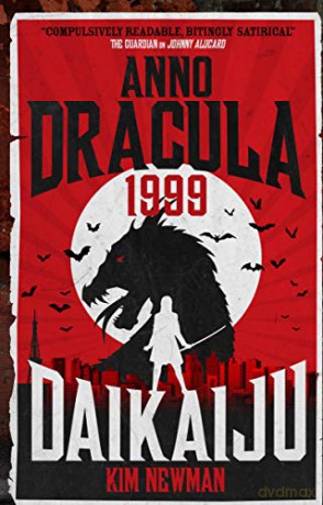 Anno Dracula 1999: Daikaiju: 6 - Kim Newman [KSIĄŻKA]