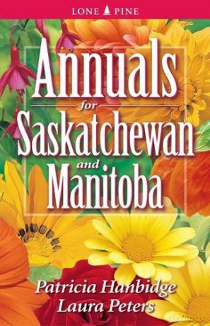 Annuals for Saskatchewan and Manitoba - Patricia Hanbidge [KSIĄŻKA]