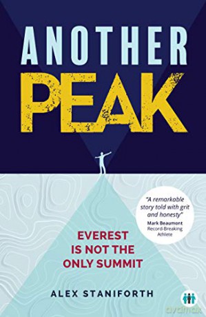 Another Peak: Everest is Not the Only Summit (Inspirational Series) - Alex Staniforth [KSIĄŻKA]