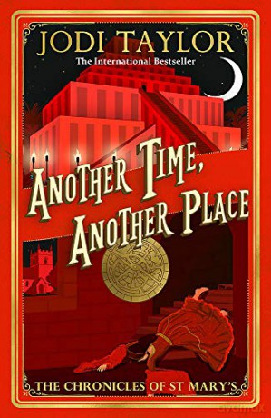 Another Time, Another Place: Chronicles of St Mary's 12 - Jodi Taylor [KSIĄŻKA]