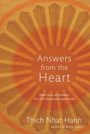 Answers from the Heart: Practical Responses to Life's Burning Questions - Thich Nhat Hanh [KSIĄŻKA]