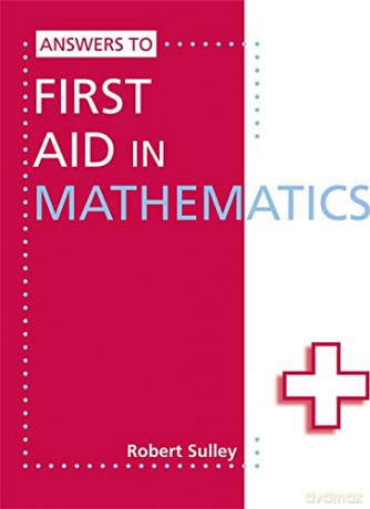 Answers to First Aid in Mathematics (FAI) - Robert Sulley [KSIĄŻKA]