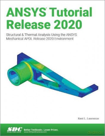 ANSYS Tutorial Release 2020 - Kent Lawrence [KSIĄŻKA]