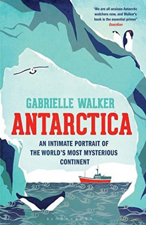 Antarctica: An Intimate Portrait of the World's Most Mysterious Continent - Gabrielle Walker [KSIĄŻKA]