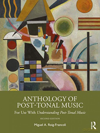 Anthology of Post-Tonal Music: For Use with Understanding Post-Tonal Music - Miguel A. Roig-Francolí [KSIĄŻKA]