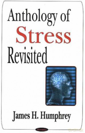 Anthology of Stress Revisited - James H Humphrey [KSIĄŻKA]