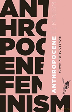 Anthropocene Feminism (21st Century Studies) - Richard Grusin [KSIĄŻKA]